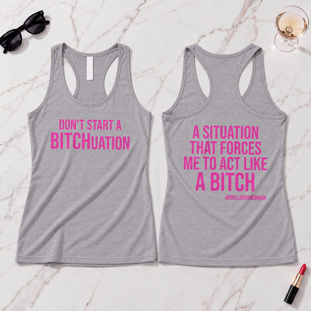 BITCHuation Tank Top