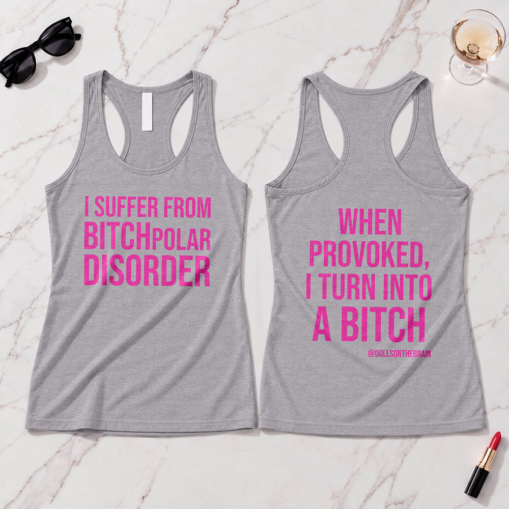 BITCHpolar Disorder Tank Top