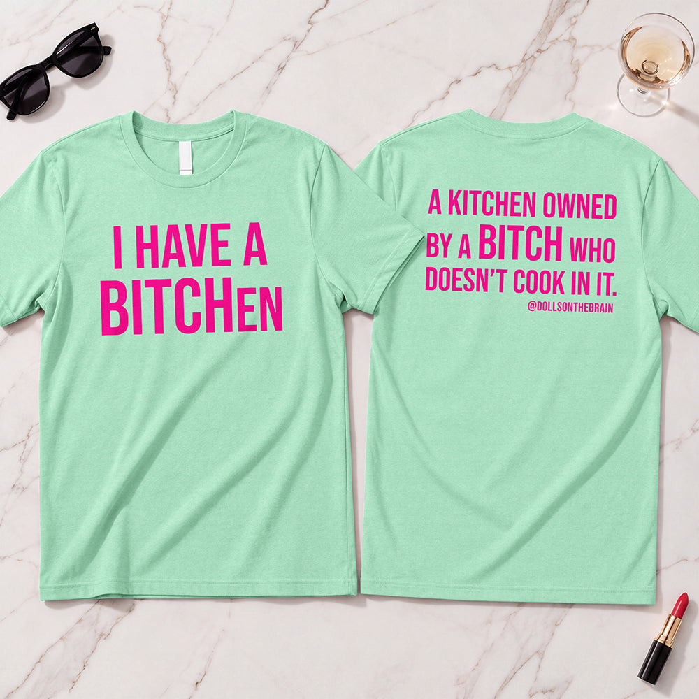 BITCHen T-Shirt