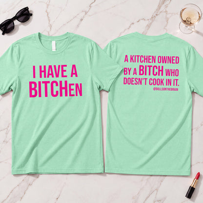 BITCHen T-Shirt