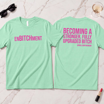 EnBITCHment T-Shirt