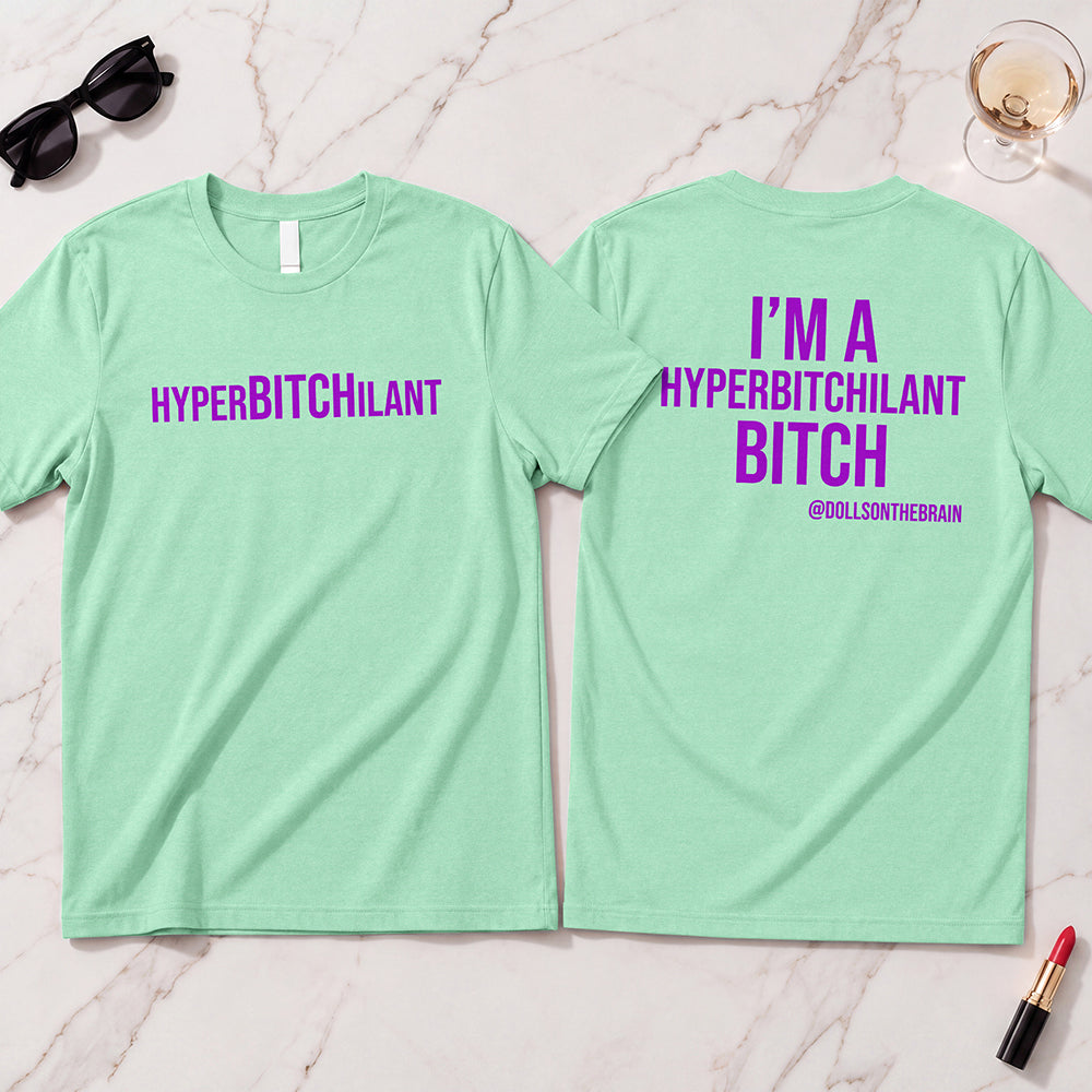 HyperBITCHilant T-Shirt