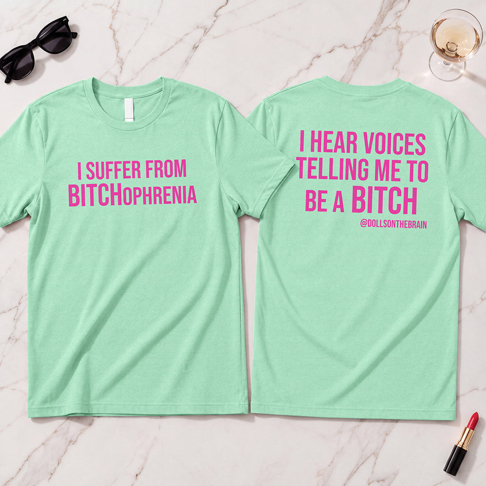 BITCHophrenia T-Shirt