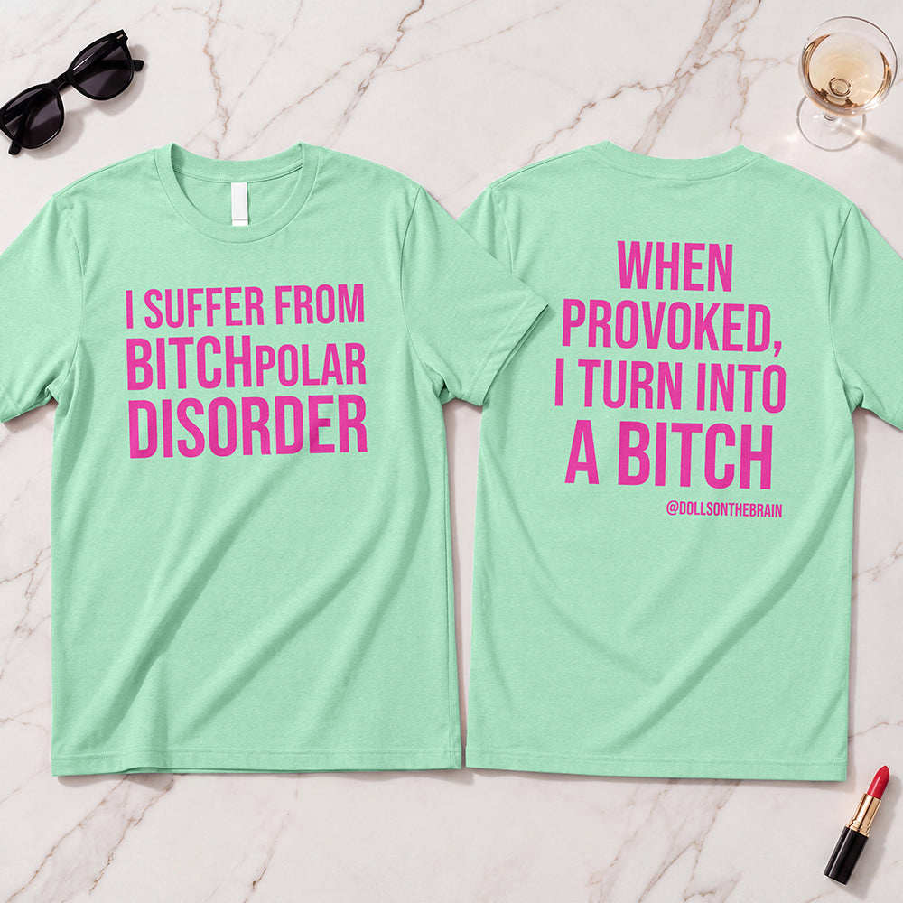 BITCHpolar Disorder T-Shirt