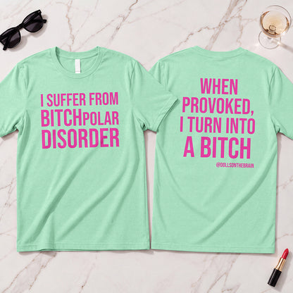 BITCHpolar Disorder T-Shirt