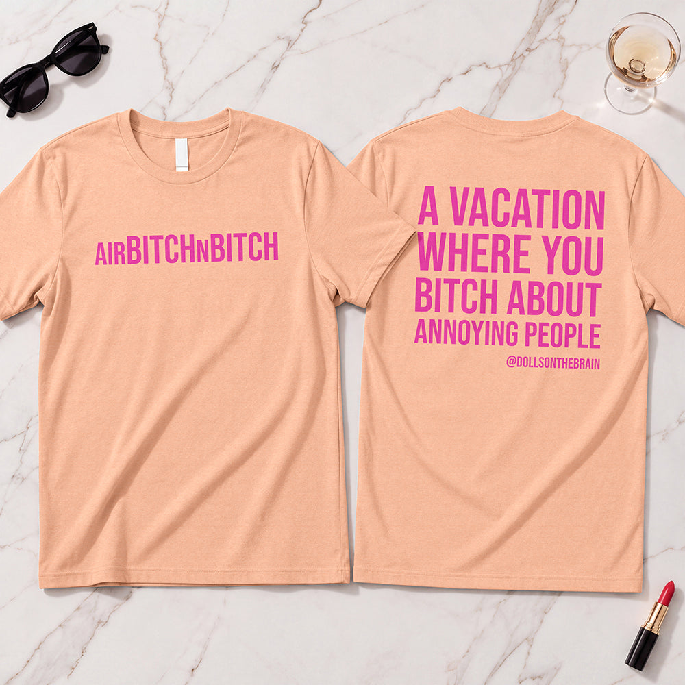 AirBITCHnBITCH T-Shirt