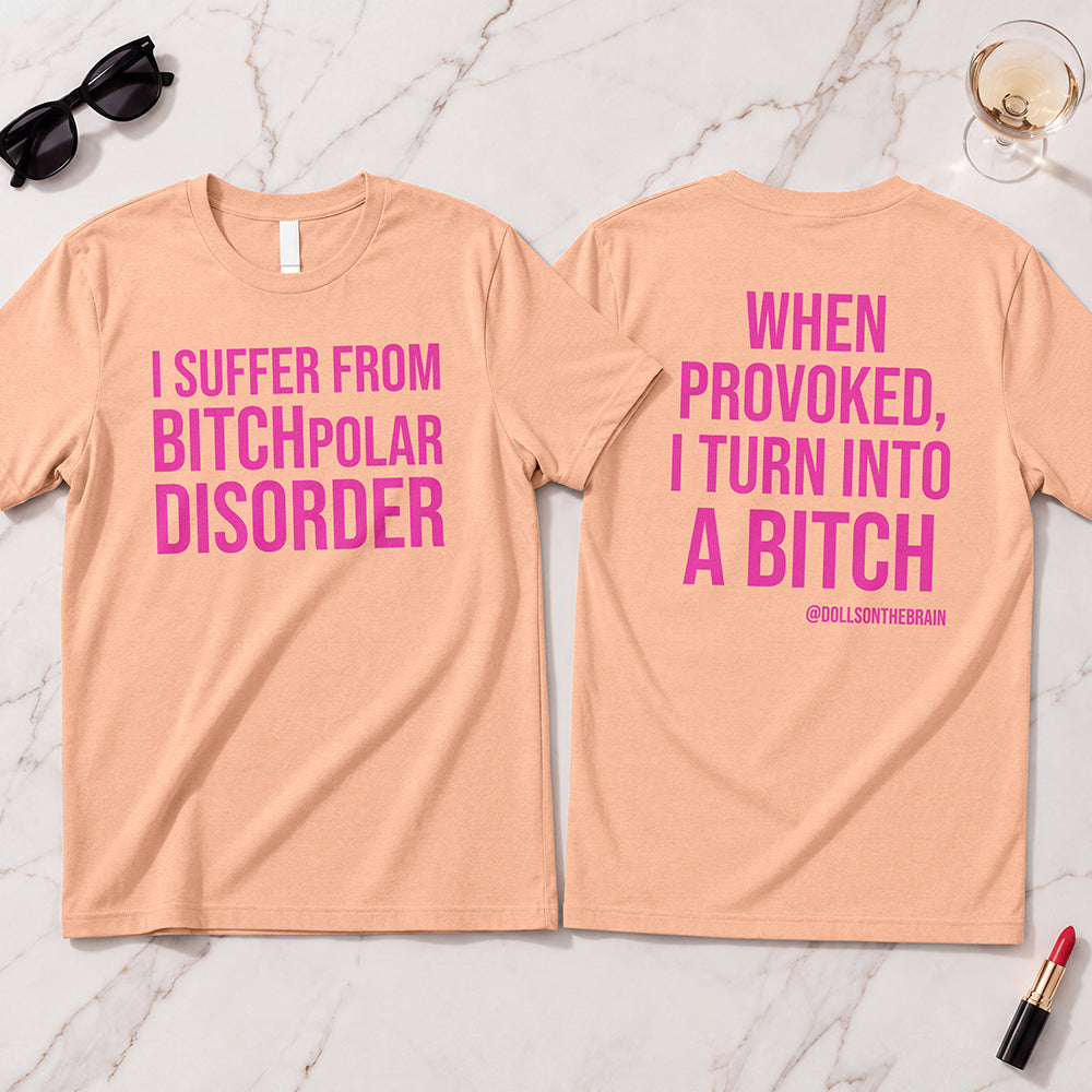 BITCHpolar Disorder T-Shirt