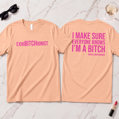 ExhiBITCHionist T-Shirt