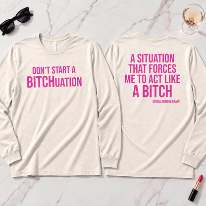 BITCHuation Long Sleeve
