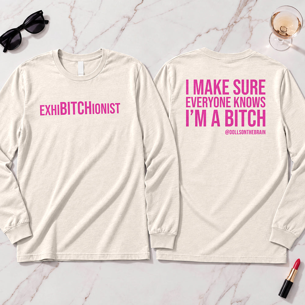 ExhiBITCHionist Long Sleeve