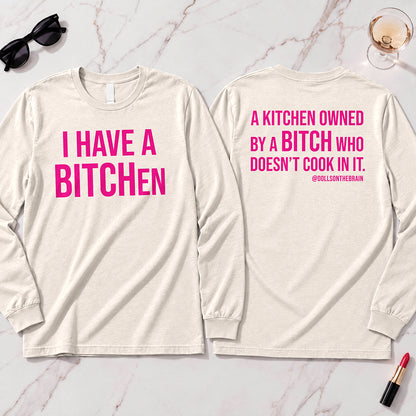 BITCHen Long Sleeve
