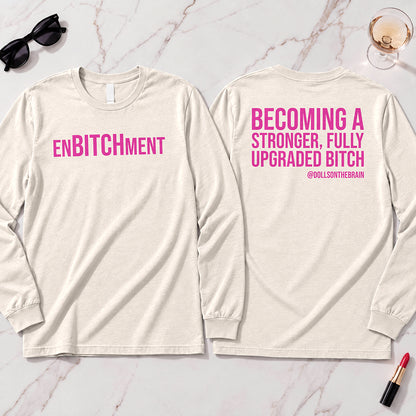 EnBITCHment Long Sleeve