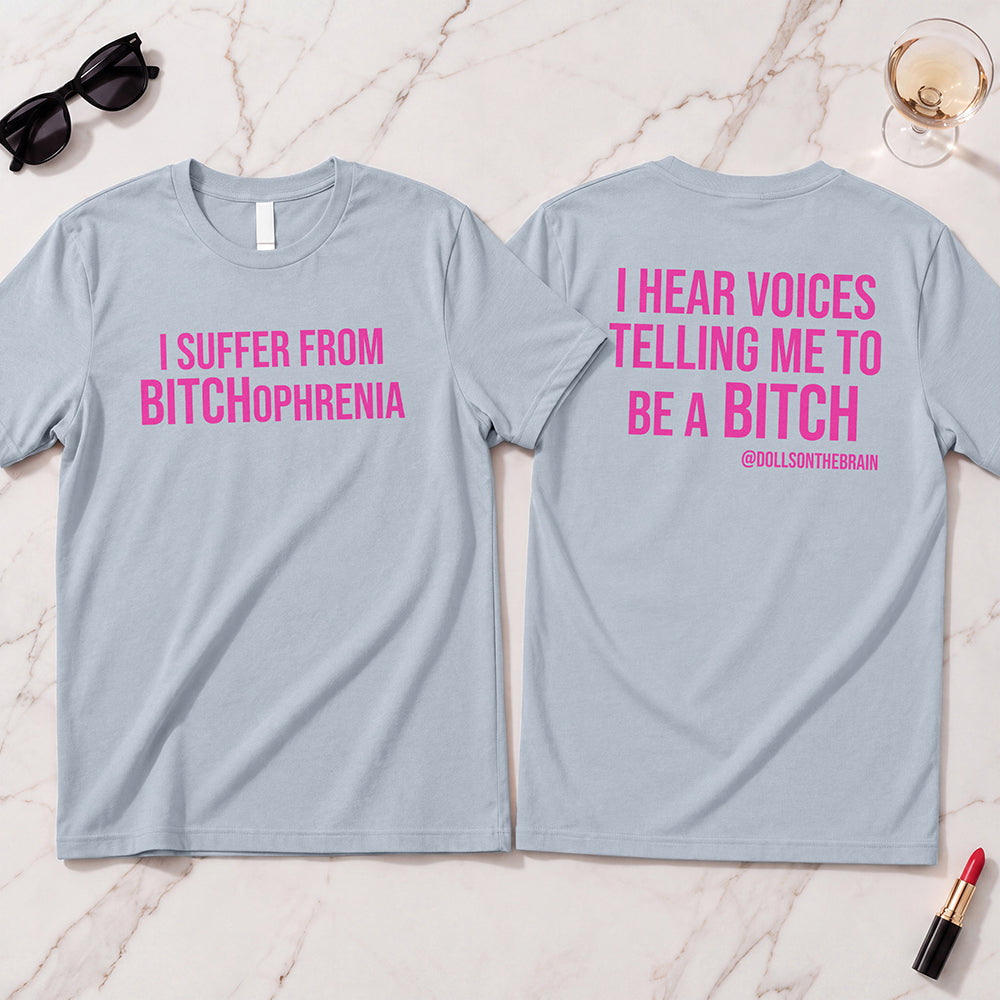 BITCHophrenia T-Shirt