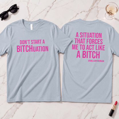 BITCHuation T-Shirt