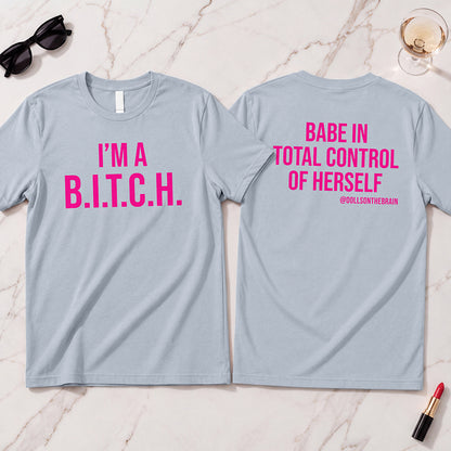 B.I.T.C.H. #1 T-Shirt