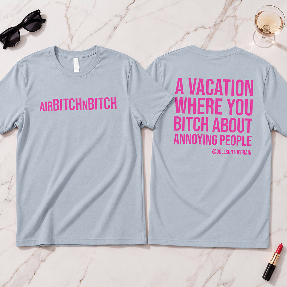 AirBITCHnBITCH T-Shirt