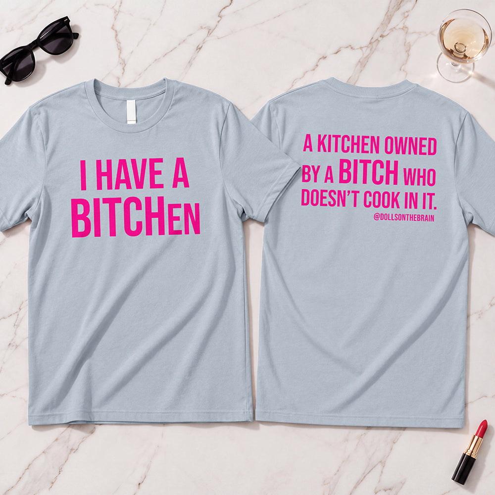 BITCHen T-Shirt