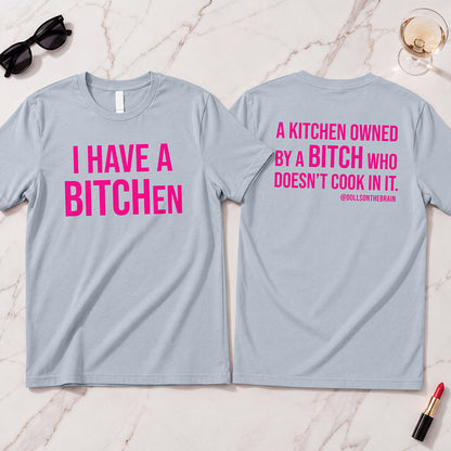 BITCHen T-Shirt
