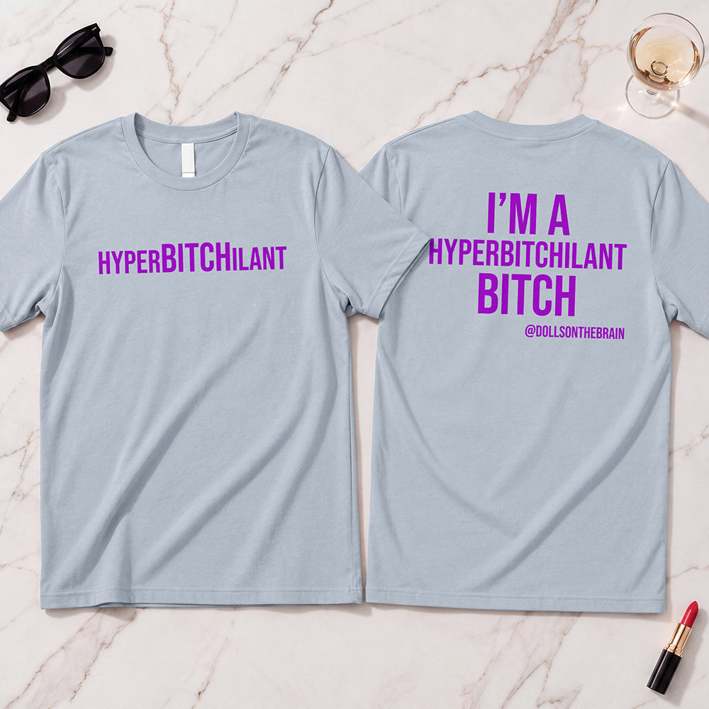 HyperBITCHilant T-Shirt