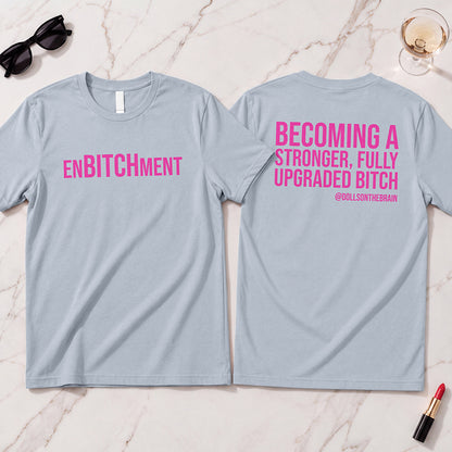 EnBITCHment T-Shirt