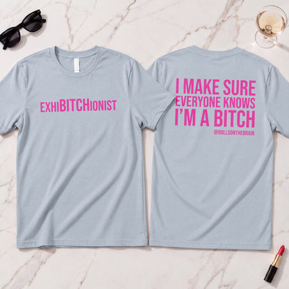 ExhiBITCHionist T-Shirt