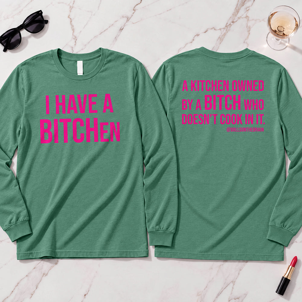 BITCHen Long Sleeve