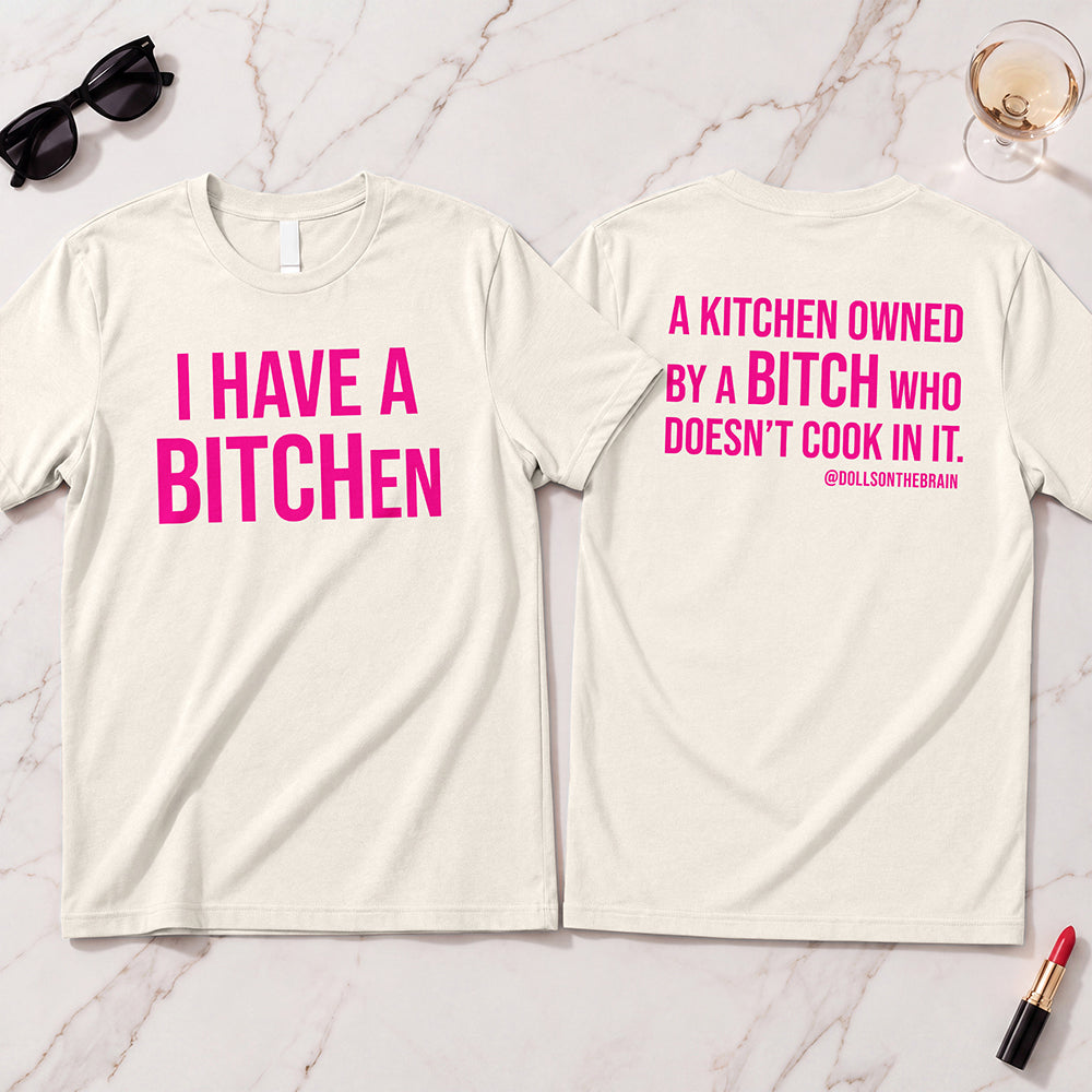 BITCHen T-Shirt