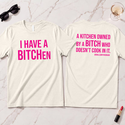 BITCHen T-Shirt