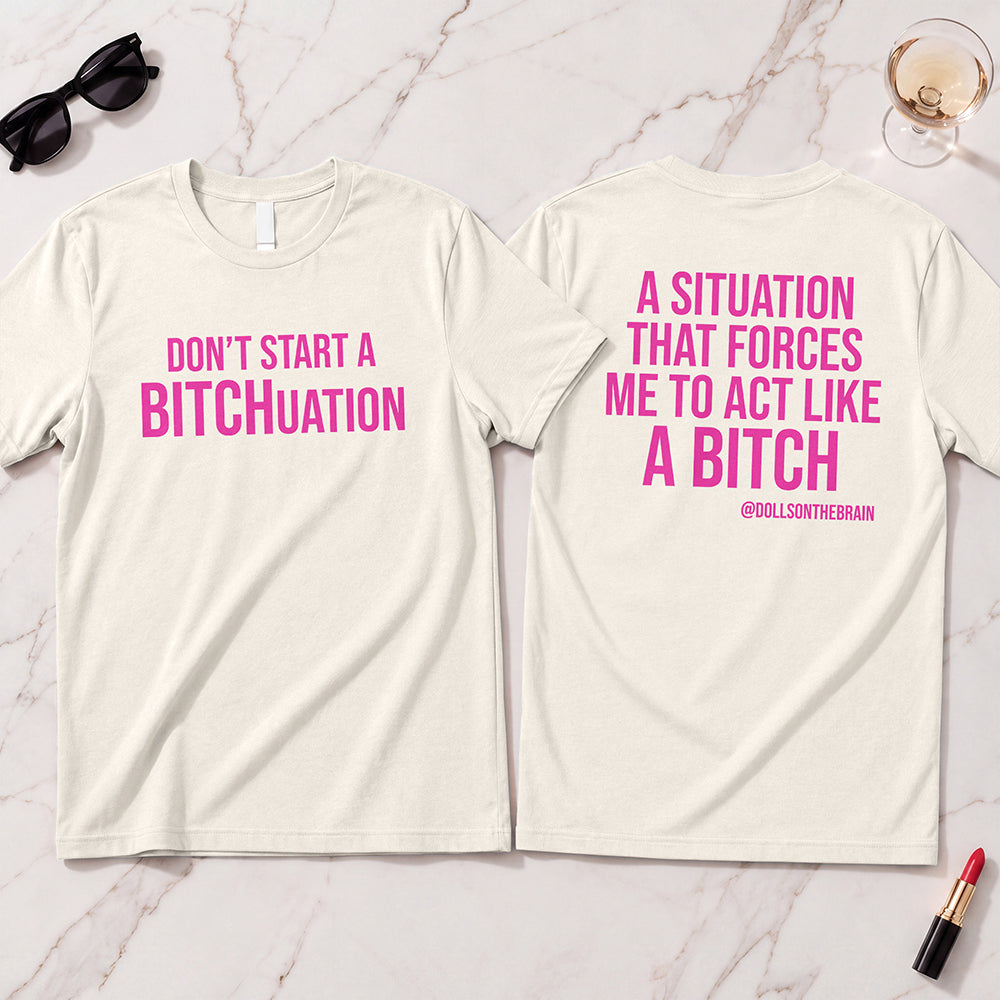 BITCHuation T-Shirt