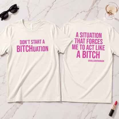 BITCHuation T-Shirt