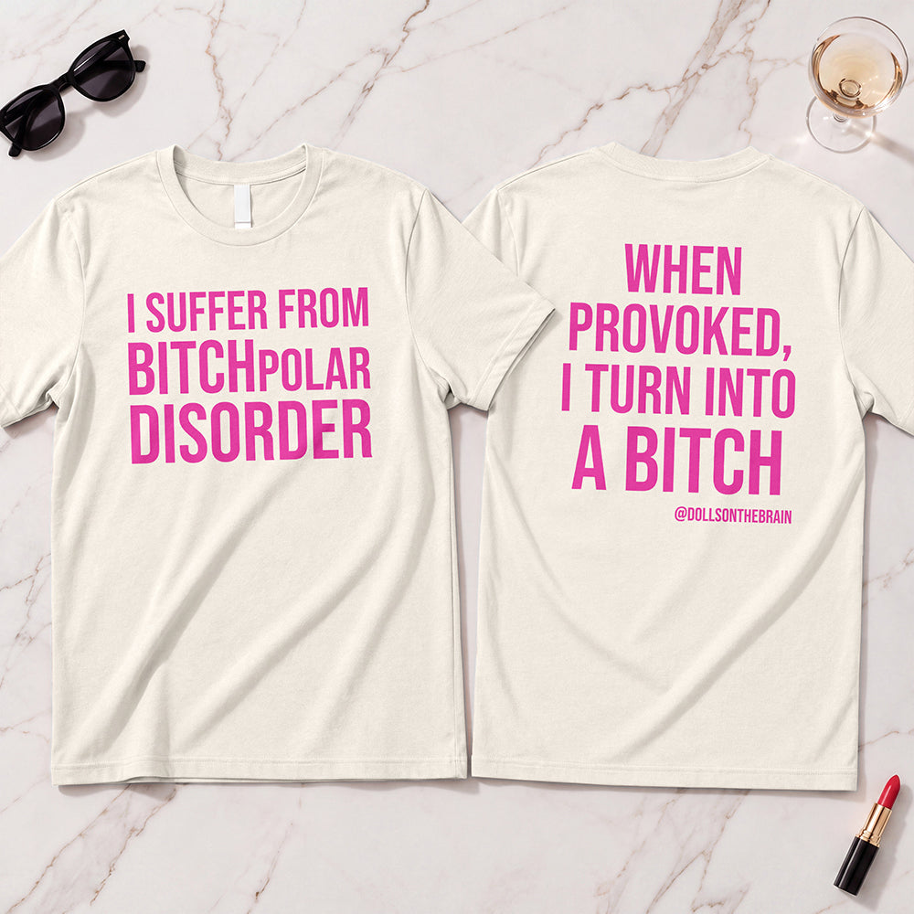BITCHpolar Disorder T-Shirt