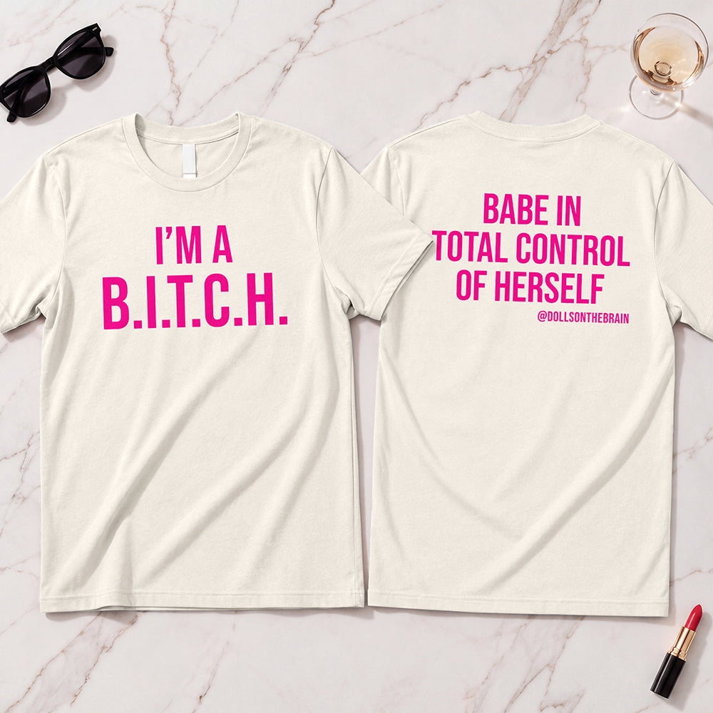 B.I.T.C.H. #1 T-Shirt