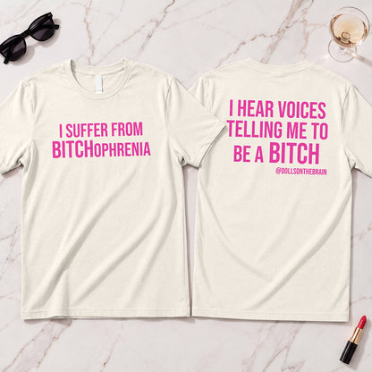 BITCHophrenia T-Shirt