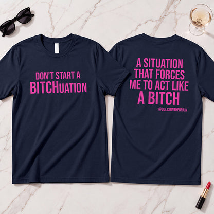 BITCHuation T-Shirt