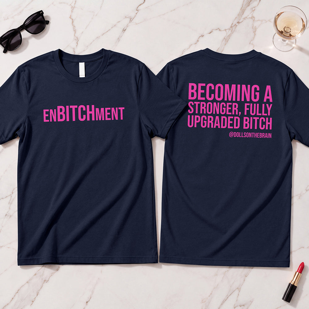EnBITCHment T-Shirt