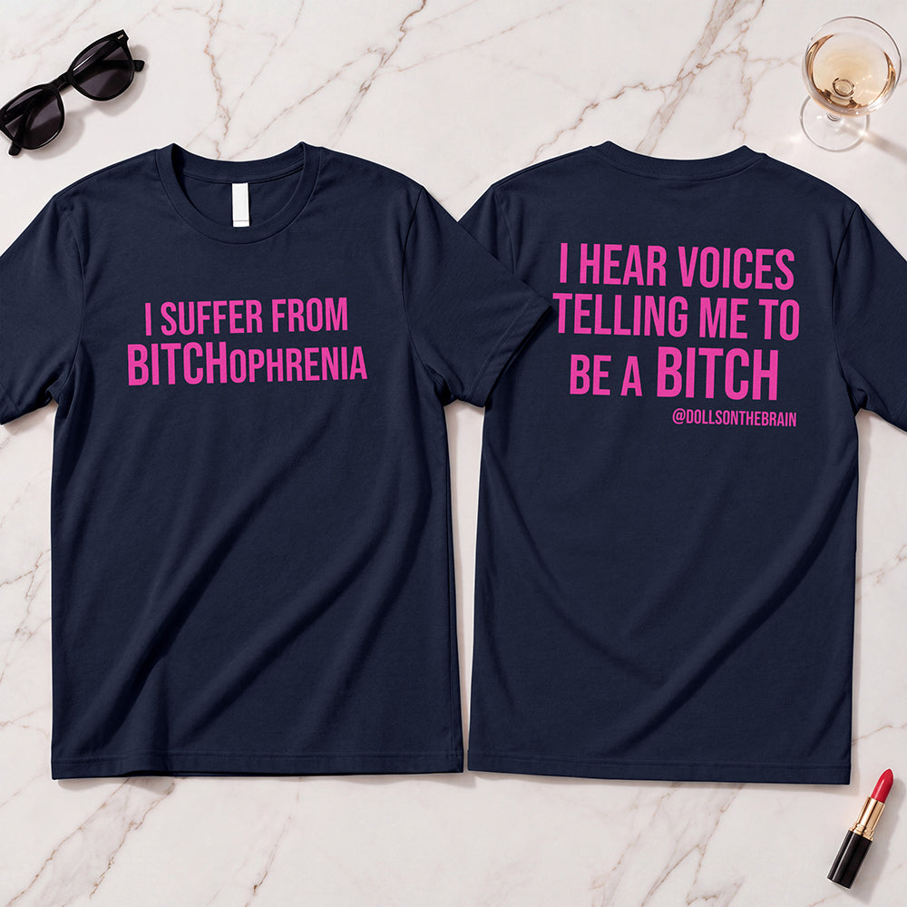 BITCHophrenia T-Shirt