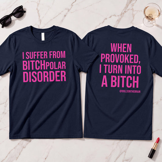 BITCHpolar Disorder T-Shirt