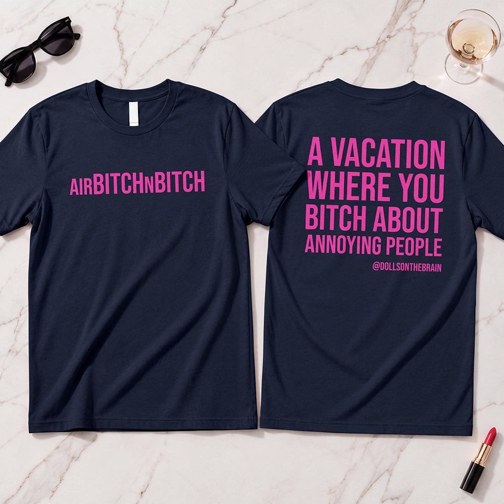 AirBITCHnBITCH T-Shirt