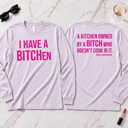 BITCHen Long Sleeve