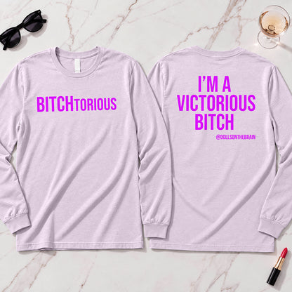 BITCHtorious Long Sleeve