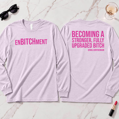 EnBITCHment Long Sleeve