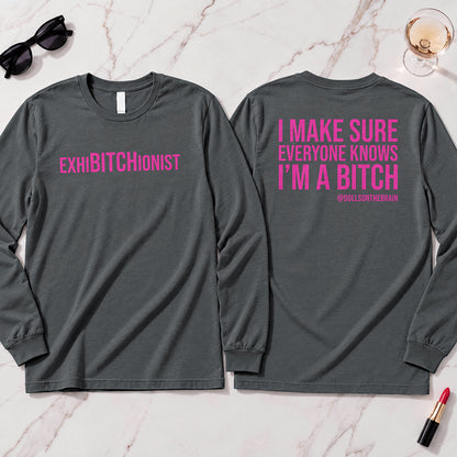 ExhiBITCHionist Long Sleeve