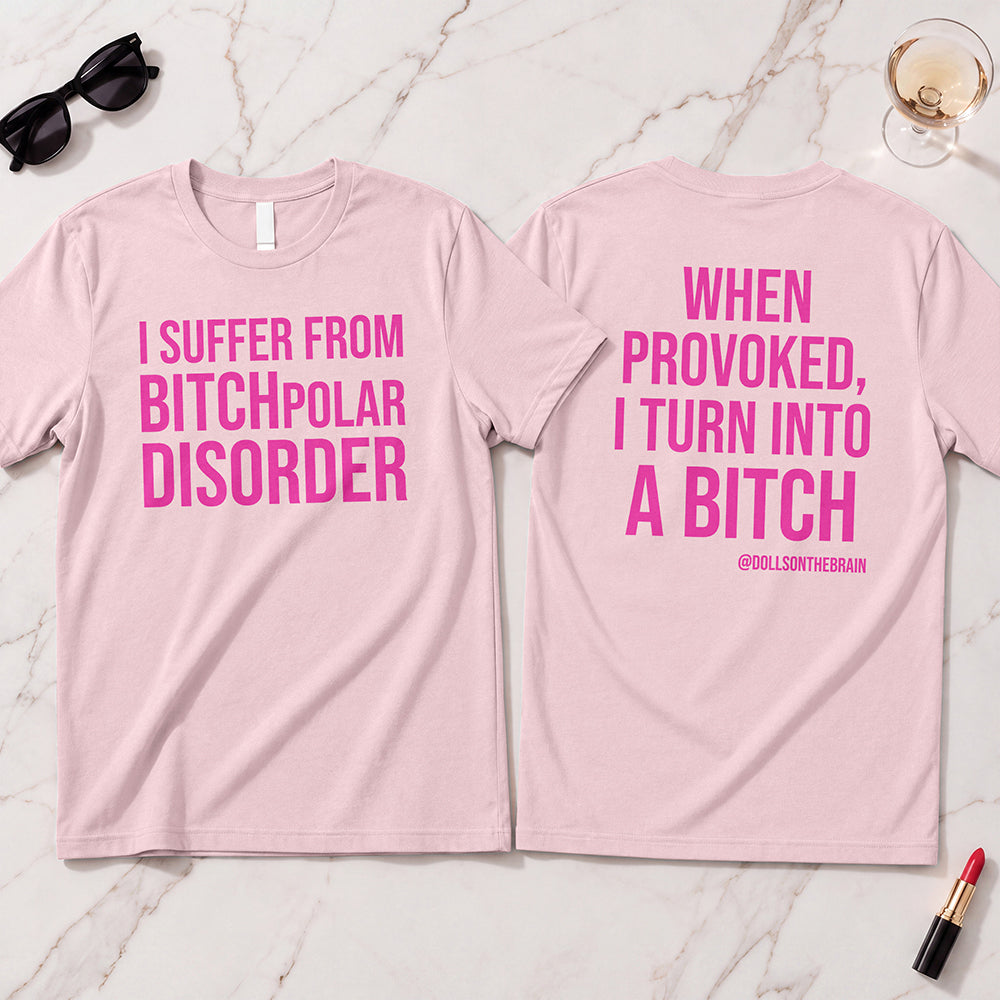 BITCHpolar Disorder T-Shirt