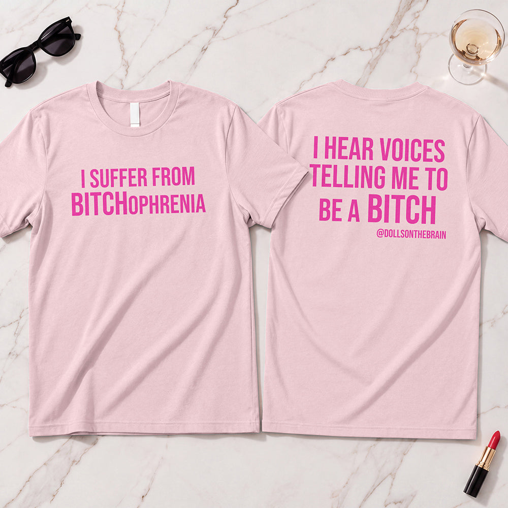 BITCHophrenia T-Shirt