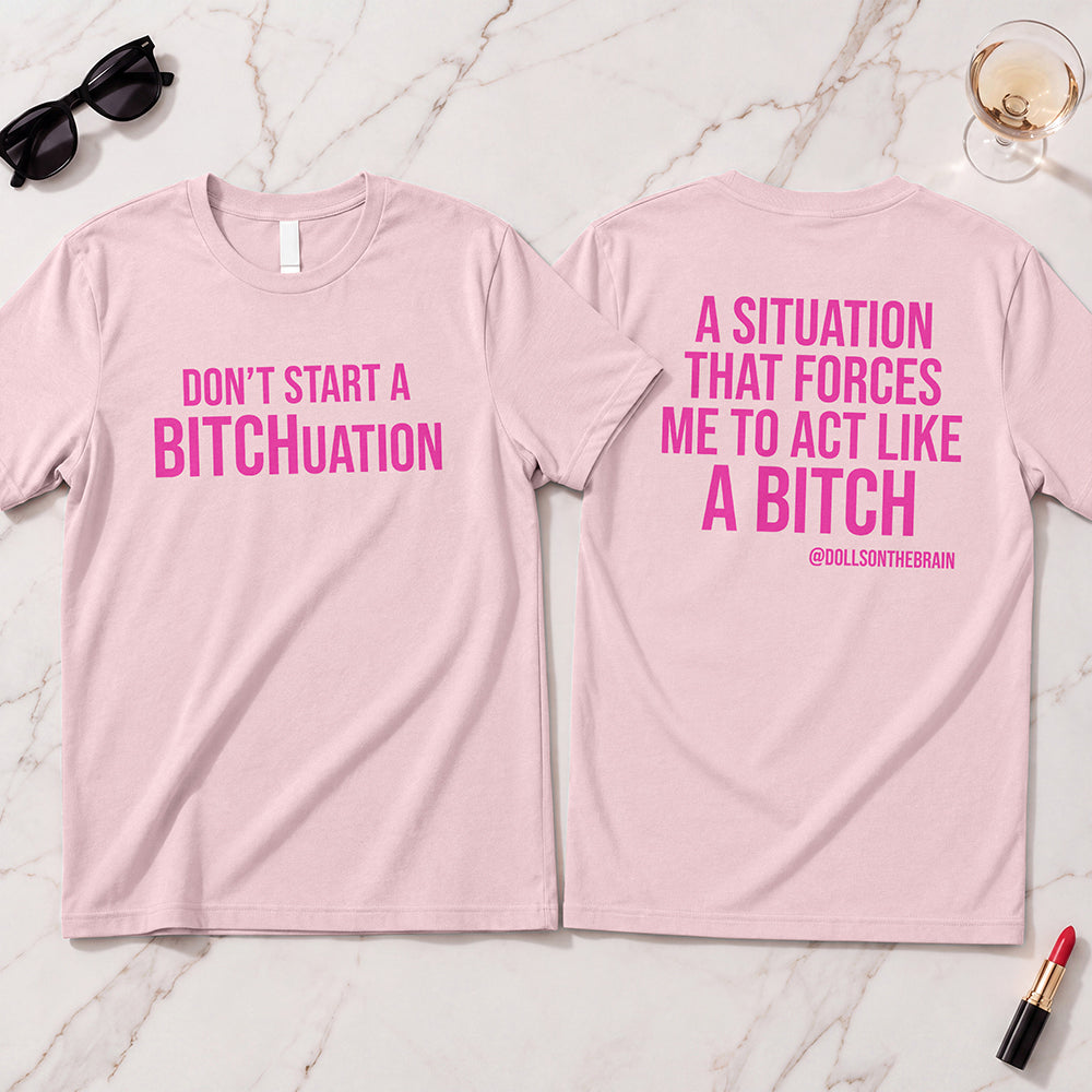 BITCHuation T-Shirt