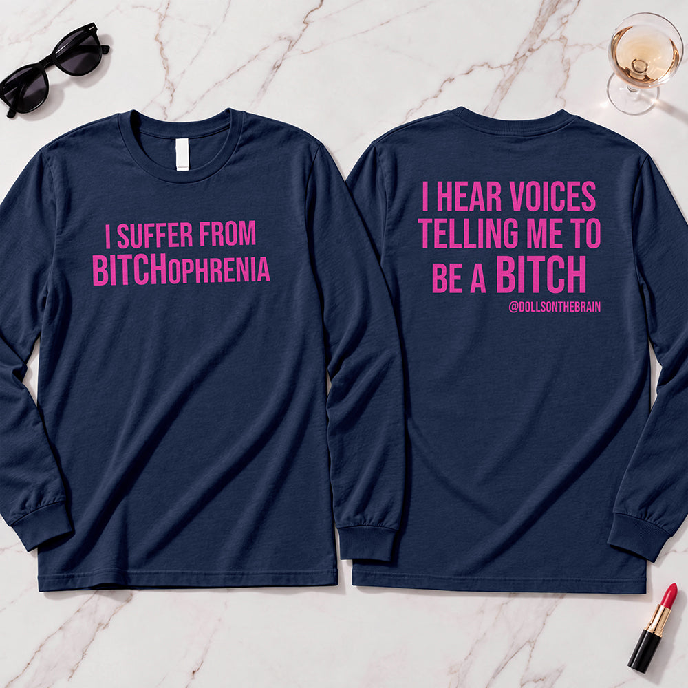 BITCHophrenia Long Sleeve