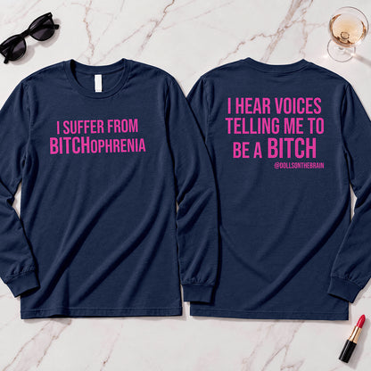 BITCHophrenia Long Sleeve