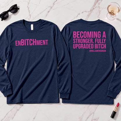 EnBITCHment Long Sleeve