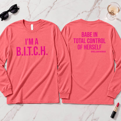 B.I.T.C.H. #1 Long Sleeve