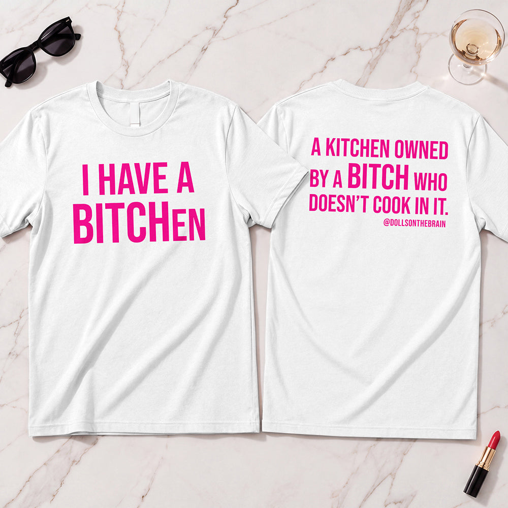 BITCHen T-Shirt